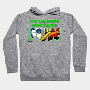 You Can Never Have 2 Much Fun: Gooooal! Hoodie